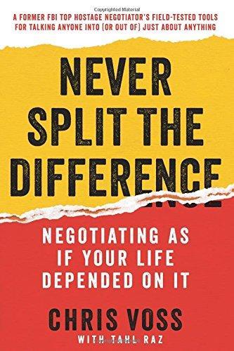 Chris Voss, Tahl Raz, Chris Voss, Tahl Raz: Never Split the Difference (2016, HarperBusiness)