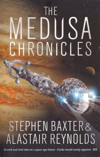 Stephen Baxter, Alastair Reynolds: The Medusa Chronicles (Paperback, 2016, Gollancz)