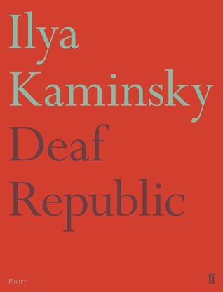 Ilya Kaminsky, Ilya Kaminsky: Deaf Republic (2019, Faber & Faber, Limited)