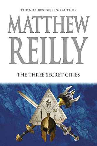 Matthew Reilly: The Three Secret Cities (Hardcover)