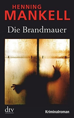 Henning Mankell: Die Brandmauer (Paperback, Deutscher Taschenbuch Verlag)