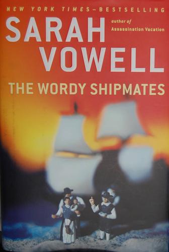Sarah Vowell: The wordy shipmates (2008, Riverhead Books)