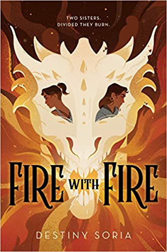 Destiny Soria: Fire with Fire (2021, Houghton Mifflin Harcourt Publishing Company)