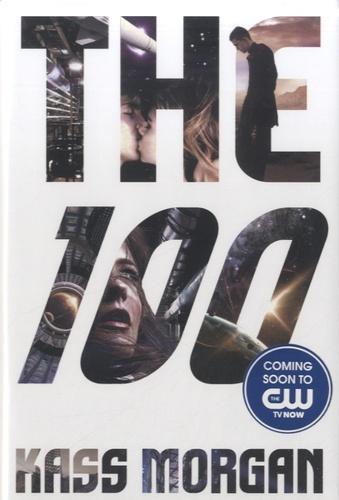 Kass Morgan: The 100 (The 100, #1) (2013)