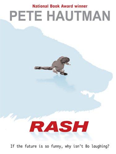 Pete Hautman: Rash (Hardcover, 2007, Thorndike Press)