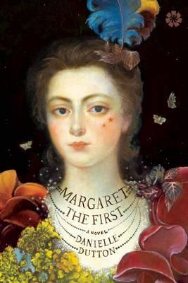 Danielle Dutton: Margaret the First (2016)