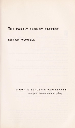 Sarah Vowell: The partly cloudy patriot (2003, Simon & Schuster)