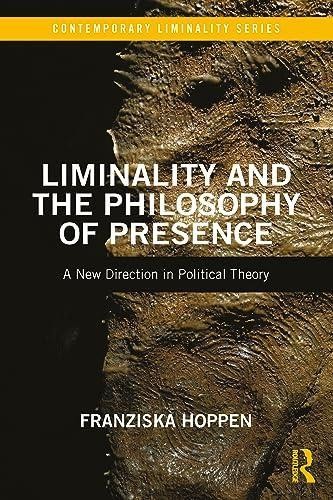 Franziska Hoppen: Liminality and the Philosophy of Presence (Paperback, 2023, Routledge, Chapman & Hall, Incorporated)