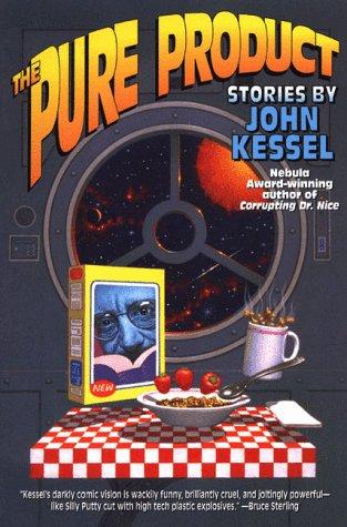 John Kessel: The Pure Product (Paperback, Tor Books)