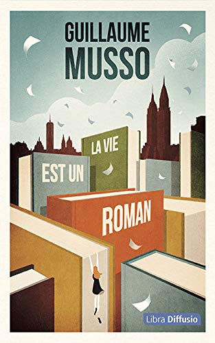 Guillaume Musso: La Vie est un roman (Paperback, 2021, LIBRA DIFFUSIO)