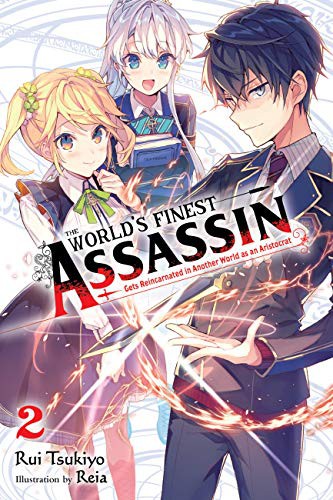 Reia, Rui Tsukiyo: The World's Finest Assassin Gets Reincarnated in Another World as an Aristocrat, Vol. 2 (Paperback, 2021, Yen On)