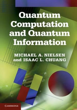 Michael A. Nielsen, Isaac L. Chuang: Quantum Computation and Quantum Information (Cambridge University Press)