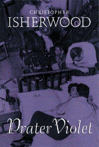 Christopher Isherwood: Prater violet (2000, University of Minnesota Press)