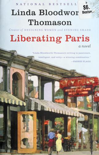 Linda Bloodworth-Thomason: Liberating Paris (2005, Harper)
