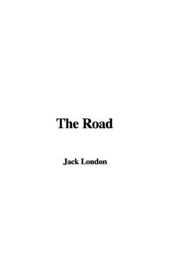 Jack London: The Road (Paperback, 2007, IndyPublish)