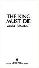Mary Renault: The King Must Die (Paperback, 1981, Bantam Books)