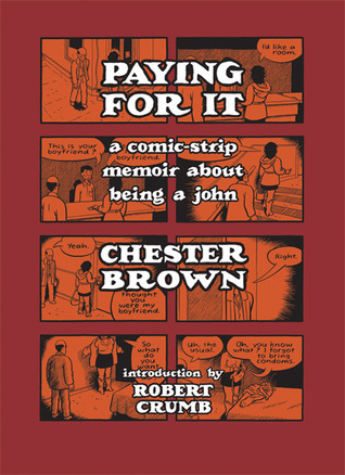 Chester Brown: Paying for It (2013, Drawn and Quarterly)