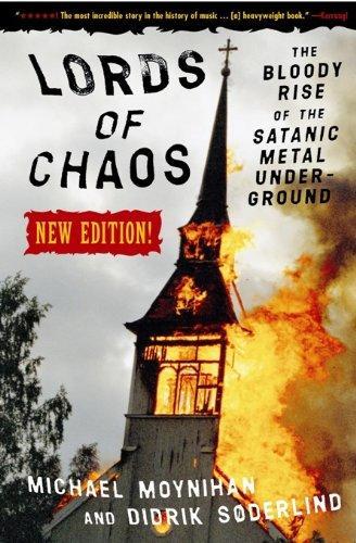 Michael Moynihan, Didrik Søderlind: Lords of Chaos (2003)