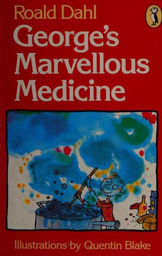 Roald Dahl, Quentin Blake: George's Marvelous Medicine (Paperback, 1982, Puffin Books)