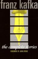 Franz Kafka: The complete stories (1988, Schocken Books, Distributed by Pantheon Books)