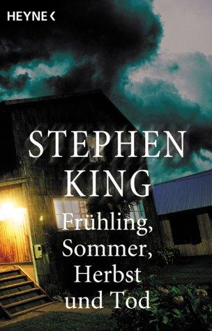 Stephen King: Frühling, Sommer, Herbst und Tod. Vier Kurzromane. (Paperback, German language, 1992, Heyne)