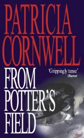 Patricia Daniels Cornwell: From Potter's Field (Paperback, 2000, Time Warner Paperbacks)