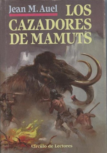 Jean M. Auel: Los cazadores de mamuts (Hardcover, Spanish language, 1995, Círculo de Lectores, S.A.)