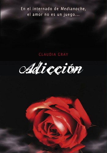Claudia Gray: Adicción (Paperback, Spanish language, 2009, Random House Mondadori, S.A. (Montena))