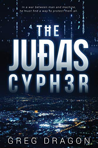 Greg Dragon: The Judas Cypher (Paperback, 2017, Independently Published, Independently published)