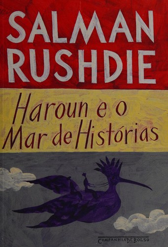 Salman Rushdie: Haroun e o mar de histórias (Portuguese language, 2010, Companhia de Bolso)