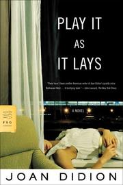 Joan Didion: Play It As It Lays (2005, Farrar, Straus and Giroux)