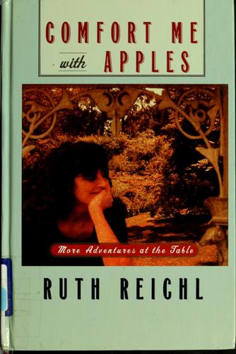 Ruth Reichl: Comfort Me with Apples (Hardcover, 2001, Thorndike Press)
