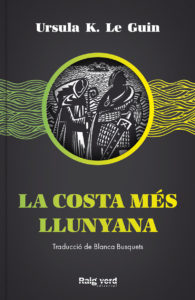 Ursula K. Le Guin: La costa més llunyana (Català language, 2020, Raig Verd)