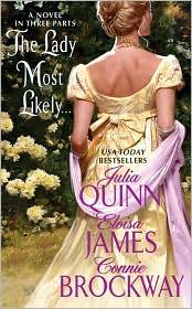 Connie Brockway, Eloisa James, Julia Quinn: The Lady Most Likely... (2010, Avon)