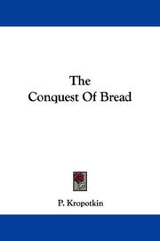 Peter Kropotkin: The Conquest Of Bread (Paperback, 2007, Kessinger Publishing, LLC)