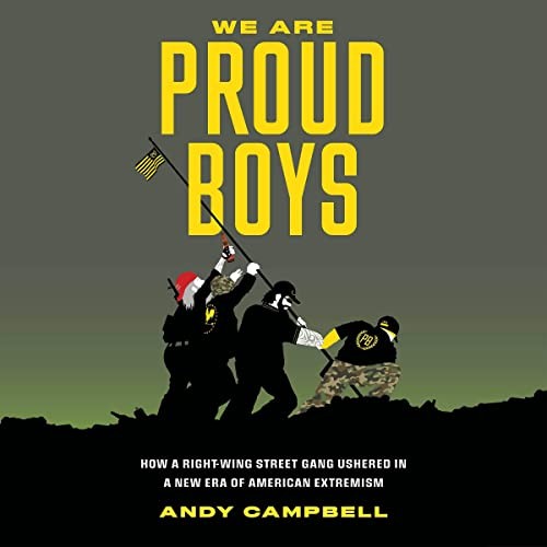 Andy Campbell: We Are Proud Boys (AudiobookFormat, 2022, Hachette B and Blackstone Publishing)