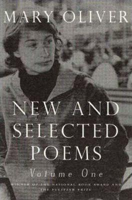 Mary Oliver, Mary Oliver: New and selected poems (Paperback, 1992, Beacon Press)