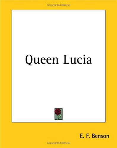 Edward Frederic Benson: Queen Lucia (Paperback, 2004, Kessinger Publishing)