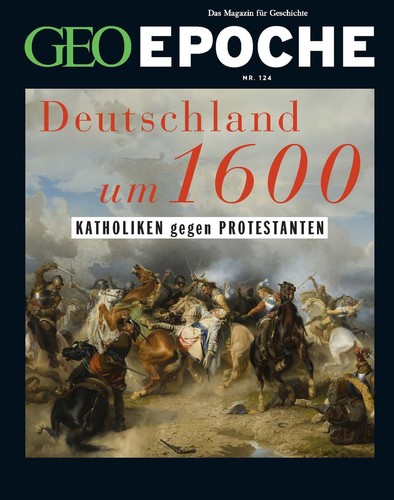 Jürgen Schaefer, Katharina Schmitz: Deutschland um 1600 - Katholiken gegen Protestanten (2023, Gruner + Jahr Deutschland GmbH)