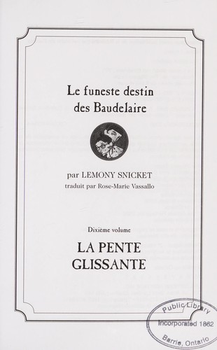 Lemony Snicket: La pente Glissante (Les désastreuses Aventures des Orphelins Baudelaire) (French language, 2006, Editions Heritage)
