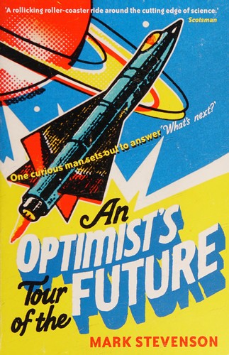 Mark Stevenson: An optimist's tour of the future (2012, Profile)