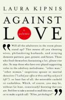 Laura Kipnis: Against Love (2004, Vintage)