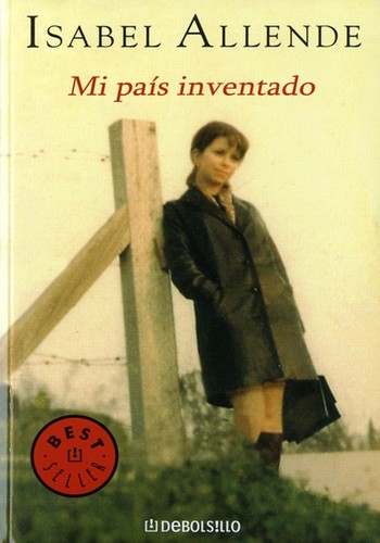 Isabel Allende: Mi país inventado (Hardcover, 2004, Editorial Planeta DeAgostini)