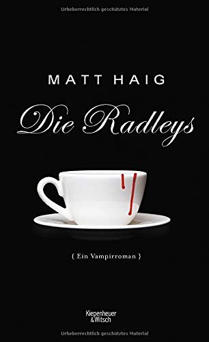 Matt Haig: Die Radleys (Hardcover, 2010, Kiepenheuer & Witsch GmbH)