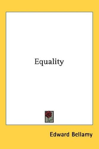 Edward Bellamy: Equality (Hardcover, 2004, Kessinger Publishing, LLC)