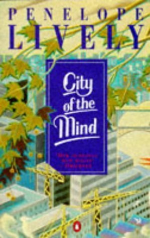 Penelope Lively: City of the Mind (Paperback, 1992, Penguin)