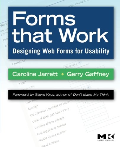Caroline Jarrett: Forms that work (2008, Elsevier, Morgan Kaufmann)