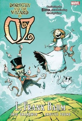 Eric Shanower, L. Frank Baum: Dorothy and the Wizard in Oz (2013, Marvel)