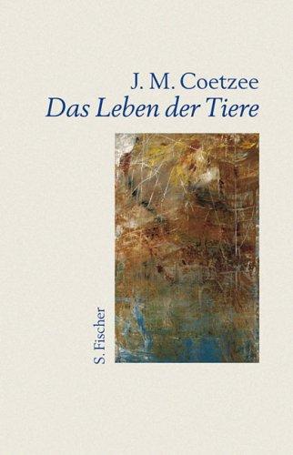 J. M. Coetzee: Das Leben der Tiere. (Hardcover, German language, 2000, Fischer (S.), Frankfurt)