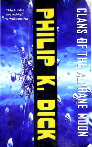 Philip K. Dick: Clans of the Alphane moon (2002, Vintage)